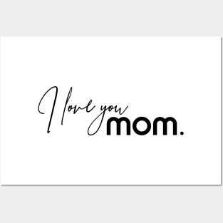 I Love You MOM. Happy Mothers Day Posters and Art